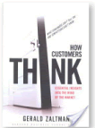 『How Customers Think: Essential Insights into the Mind of the Market』Gerald Zaltman (著) 